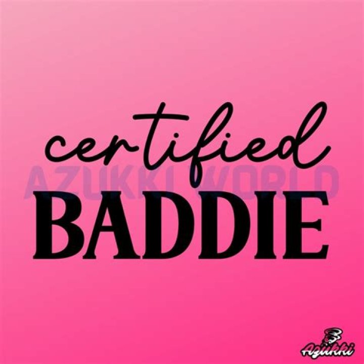 Unveiling The Enigmatic "Certified Baddie"